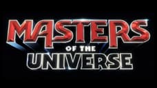 MASTERS OF THE UNIVERSE: It Sounds Like The First Trailer Could Arrive Sooner Than Expected