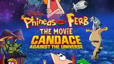 PHINEAS AND FERB THE MOVIE: CANDACE AGAINST THE UNIVERSE Premieres On Disney+ Next Month