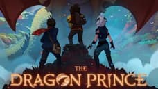 THE DRAGON PRINCE, Netflix's New Original Animated Series Drops First Official Trailer!