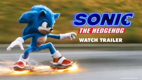 SONIC THE HEDGEHOG: New Movie Trailer Shows Off The Titular Speedster's Cute, New Look