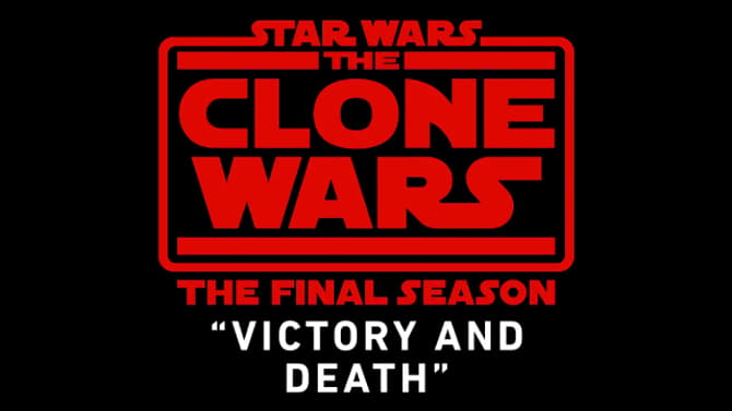 STAR WARS: THE CLONE WARS — THE FINAL SEASON Episode 12 &quot;Victory And Death&quot; Now Streaming On Disney+