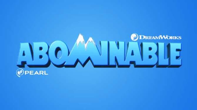 ABOMINABLE: DreamWorks Announces That The First Trailer For The Upcoming Movie Will Release Tomorrow