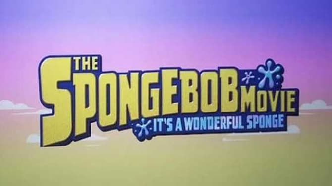 SPONGEBOB SQUAREPANTS 3: IT'S A WONDERFUL SPONGE Enters Production