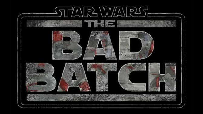 STAR WARS: THE BAD BATCH New Animated Series Announced; Coming To Disney+ In 2021