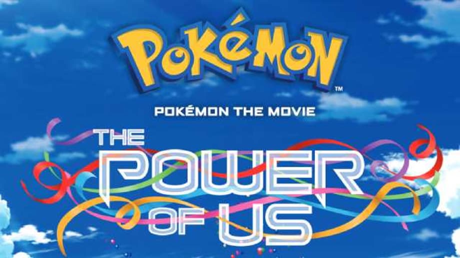 POKEMON THE MOVIE: THE POWER OF US Can Now Available Be Purchased From Digital Stores