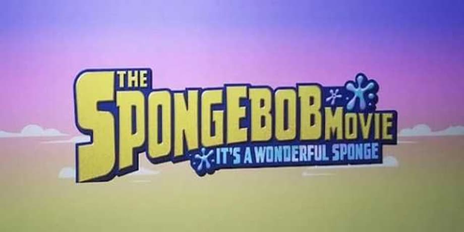 SPONGEBOB SQUAREPANTS 3: IT'S A WONDERFUL SPONGE Enters Production